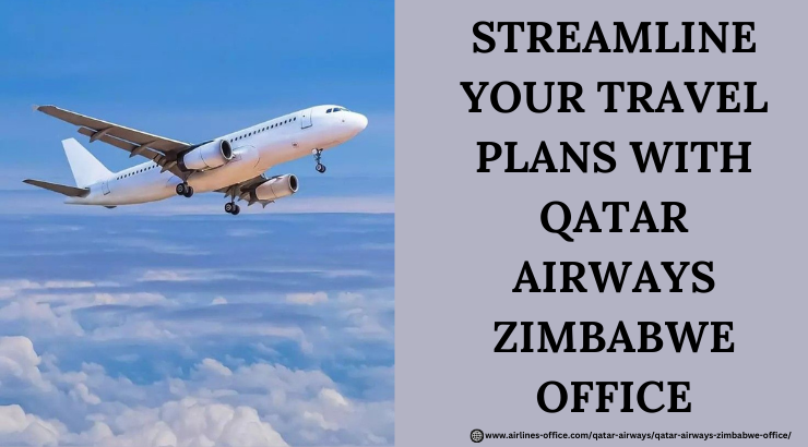 Discover The Qatar Airways Zimbabwe Office For All Your Travel Needs